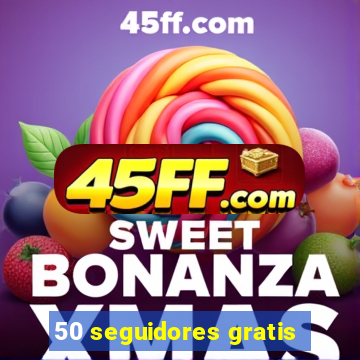50 seguidores gratis